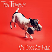 Tara Thompson: My Dogs Are Home