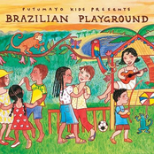 Putumayo Kids Presents - Brazilian Playground