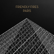 Friendly Fires: Paris