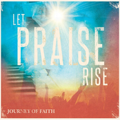 Journey Of Faith: Let Praise Rise