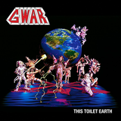 GWAR: This Toilet Earth