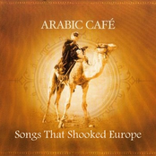 Arabic Cafe: Songs That Shooked Europe