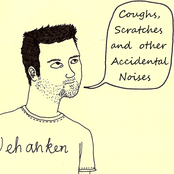 Coughs, Scratches and other accidental noises