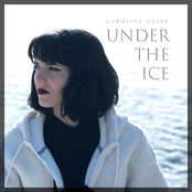 Caroline Guske: Under the Ice