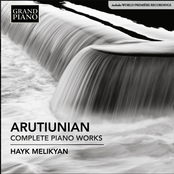 Arutiunian: Complete Piano Works