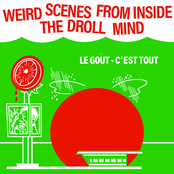 Weird Scenes From Inside The Droll Mind
