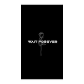Wait Forever