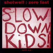 Slow Down Kids! - Shotwell : Zero Fast  split e.p.