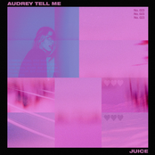 Juice: Audrey Tell Me