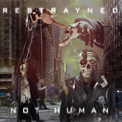 Restrayned: Not Human