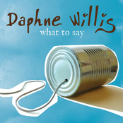 Daphne Willis: What To Say