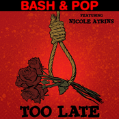 Bash and Pop: Too Late