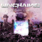 Unchained: Oncoming Chaos