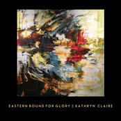 Kathryn Claire: Eastern Bound For Glory