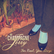 Champagne Jerry: For Real, You Guys