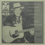 The Complete Canadian Yodel Song Sessions of Tex Cochrane (1937-1939)