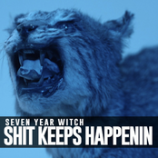 Seven Year Witch: Shit Keeps Happenin