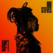 Bri Steves: Ain't Shit