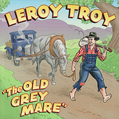 Leroy Troy: The Old Grey Mare