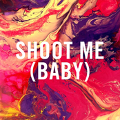 Shoot Me (Baby)