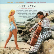 Fred Katz and His Music: Soul Cello / 4-5-6 Trio / Fred Katz and His Jammers