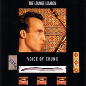 Voice Of Chunk by The Lounge Lizards