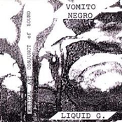 Vomito Negro And Liquid G.