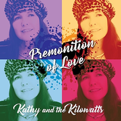 Kathy & The Kilowatts: Premonition of Love