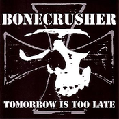 Bonecrusher: Tomorrow Is Too Late