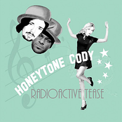 Radioactive Tease by Honeytone Cody