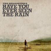 Have You Ever Seen the Rain