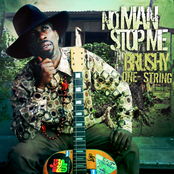 Brushy One String: No Man Stop Me