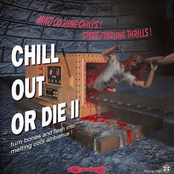 Chill Out Or Die II