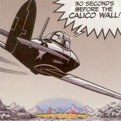 30 Seconds Before The Calico Wall!