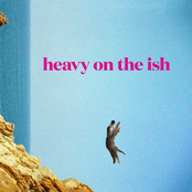 Heavy on the Ish: Heavy on the Ish