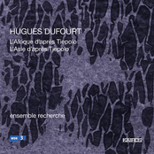 Hugues Dufourt: L'Afrique d'après Tiepolo - L'Asie d'après Tiepolo