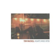 Tom Mackell: Hearts Wide Open