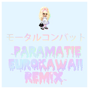 モータルコンバット ～PARAMATIE EUROKAWAII REMIX～ - Single