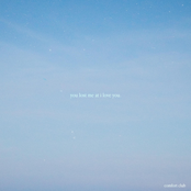 you lost me at i love you