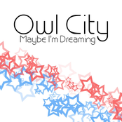 Owl City: Maybe I'm Dreaming