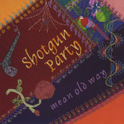 Mean Old Way by Shotgun Party