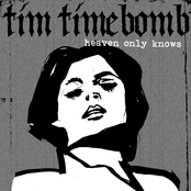 Heaven Only Knows by Tim Timebomb