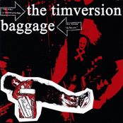 The Tim Version / Baggage split