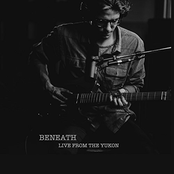 Beneath - Live from the Yukon