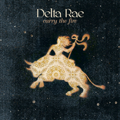 Delta Rae: Carry The Fire (Deluxe Version)
