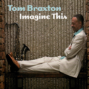 Tom Braxton: Imagine This