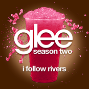 I Follow Rivers by Glee Cast