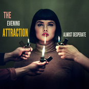 The Evening Attraction: Almost Desperate