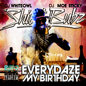 Shiest Bubz: Everydaze My Birthday