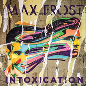 Max Frost: Intoxication